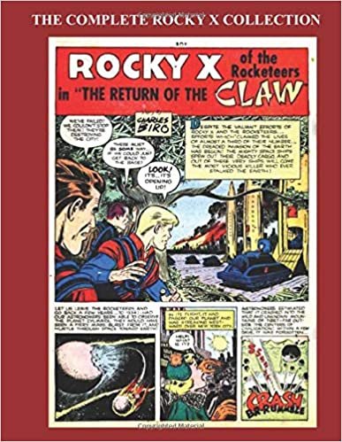 The Complete Rocky X Collection: The Exciting Adventures of the Space-Agent of the 1950s Future!