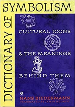 Dictionary of Symbolism: Cultural Icons and the Meanings Behind Them indir