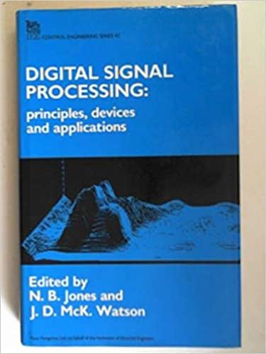 Digital Signal Processing: Principles, Devices and Applications (IEE Control Engineering Series) (Control, Robotics and Sensors)