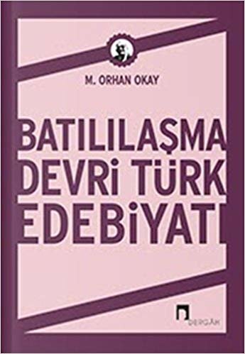 Batılılaşma Devri Türk Edebiyatı