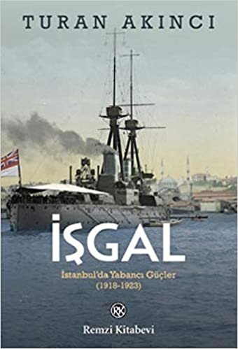 İşgal: İstanbul’da Yabancı Güçler (1918-1923)