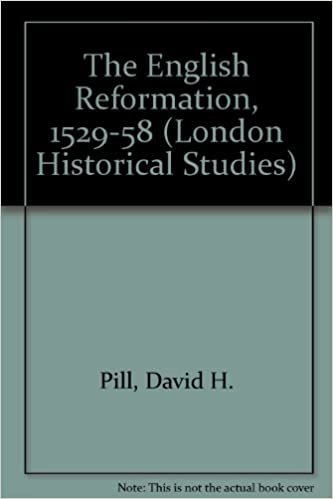 The English Reformation, 1529-58 (London Historical Studies)