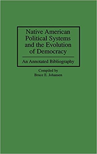 Native American Political Systems and the Evolution of Democracy: An Annotated Bibliography (Bibliographies & Indexes in American History) (Bibliographies and Indexes in American History)