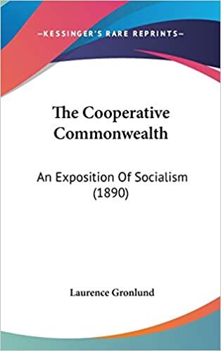 The Cooperative Commonwealth: An Exposition Of Socialism (1890)
