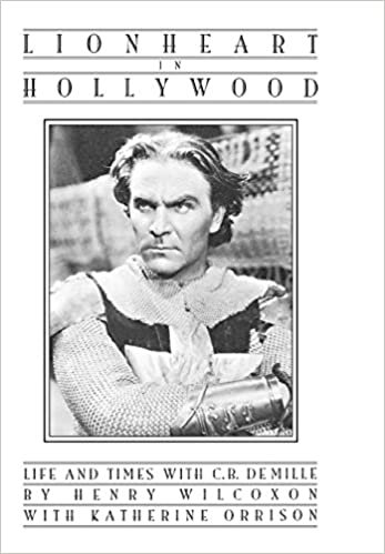 Lionheart in Hollywood: The Autobiography of Henry Wilcoxon (Filmmakers Series, Band 27)