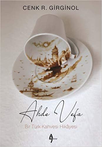 Ahde Vefa - Bir Türk Kahvesi Hikayesi