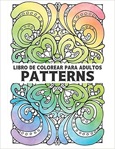 Libro de Colorear para Adultos Patterns: patrones para aliviar el estrés Patrones Divertidos y Relajantes Libro de Colorear con 100 Patrones a una ... formas geométricas y patrones de animales