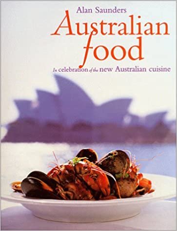 Australian Food: In Celebration of the New Australian Cuisine