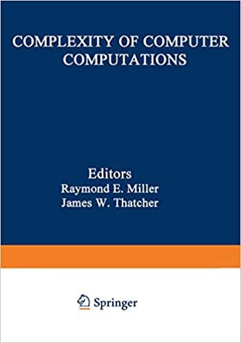 Complexity of Computer Computations: Proceedings of a symposium on the Complexity of Computer Computations, held March 2022, 1972, at the IBM Thomas ... Department (The IBM Research Symposia Series)