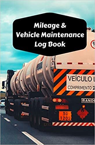 Mileage & Vehicle Maintenance Log Book: Service Record Book & Track Mileage Notebook For Trailer Trucks And Other Vehicles (Trailer Trucks Log Book) indir