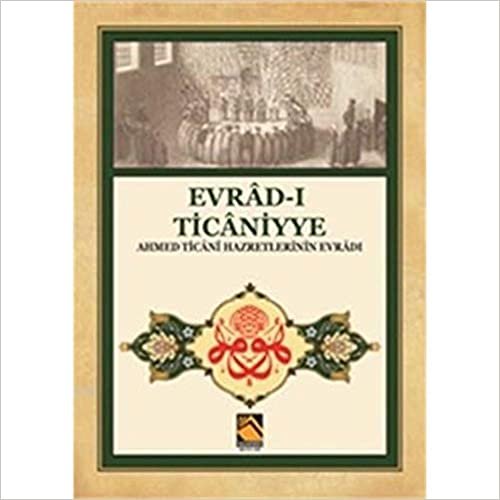 Evrad-ı Ticaniyye: Ahmed Ticani Hazretlerinin Evradı