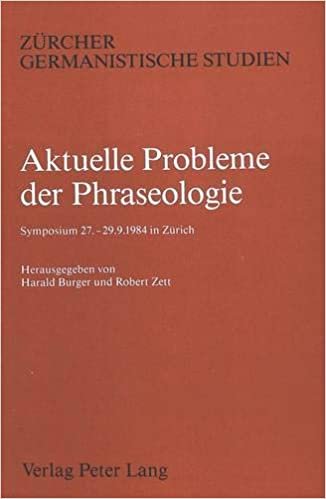 Aktuelle Probleme Der Phraseologie (Zuercher Germanistische Studien) indir