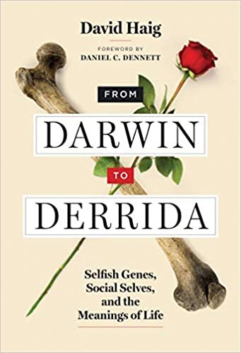 From Darwin to Derrida: Selfish Genes, Social Selves, and the Meanings of Life (The MIT Press)