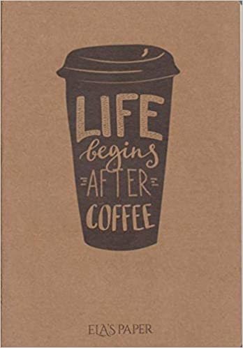 Elas Paper Not Defteri-Life Begins After Coffee