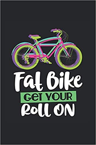 Fat Bike Get Your Roll On Kalender 2021: Fahrrad Terminplaner 2021 Mit Uhrzeit Fahrradkalender Lustig Fahrrad Kalender 2021 Buchkalender Fahrrad Jahresplaner Wochenplaner 2021 Buch
