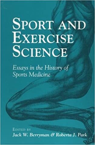 Sport and Exercise Science: Essays in the History of Sports Medicine (Sport & Society) (Sport and Society)