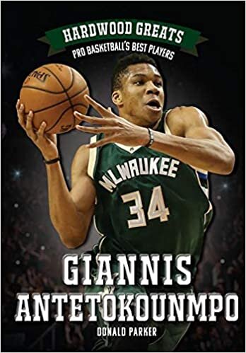 Giannis Antetokounmpo (Hardwood Greats: Pro Basketball's Best Players)