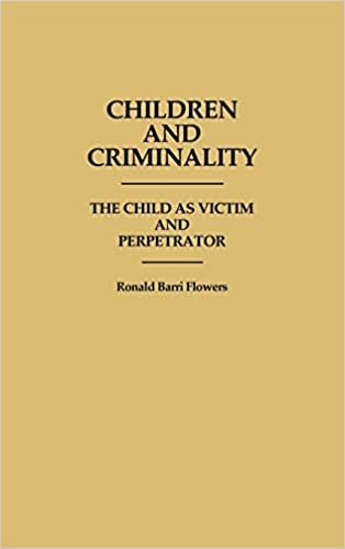 Chidren and Criminality: The Child as Victim and Perpetrator (Contributions in Criminology & Penology)