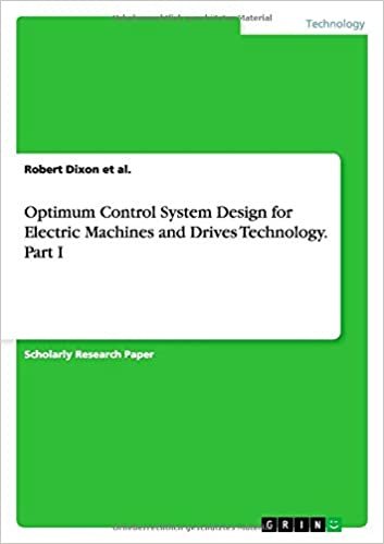 Optimum Control System Design for Electric Machines and Drives Technology. Part I