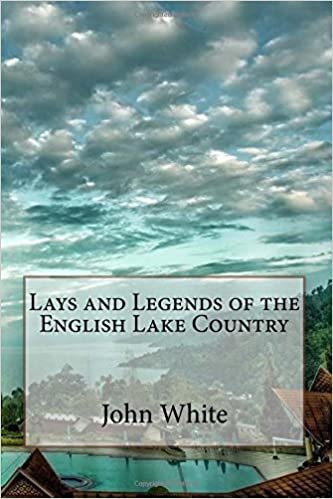 Lays and Legends of the English Lake Country indir