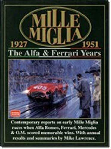 Mille Miglia The Alfa & Ferrari Years 1927-1951: Racing: The Alfa and Ferrari Years (Mille Miglia Racing S.): The Alpha and Ferrari Years