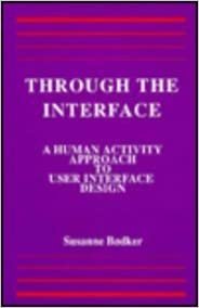Through the Interface: A Human Activity Approach To User Interface Design