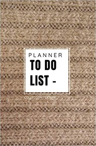 PLANNER - TO DO LIST - Collection Texture: Carnet de notes, liste des tâches, To do list, Planning , Agenda | 13.34cm x 20,32 cm (5,25 po x 8 po) | 100 pages hautes qualité | Broché