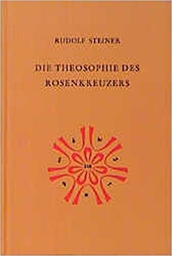 Die Theosophie des Rosenkreuzers: Vierzehn Vorträge, München 1907 (Rudolf Steiner Gesamtausgabe / Schriften und Vorträge) indir