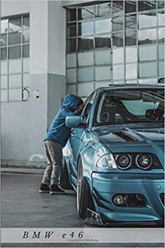 BMW e46: Car Notebook for Drawing and Writing, Journal, Diary (110 Page, Blank, 6 x 9 inch, 15.24 x 22.86 cm) (Cars, Band 1)