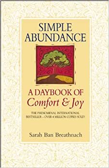 Simple Abundance: A Daybook of Comfort and Joy