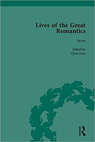 Lives of the Great Romantics: By Their Contemporaries : Shelley, Byron, Wordsworth: Shelley, Byron and Wordsworth by Their Contemporaries