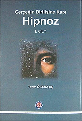 Hipnoz 1. Cilt: Gerçeğin Dirilişine Kapı