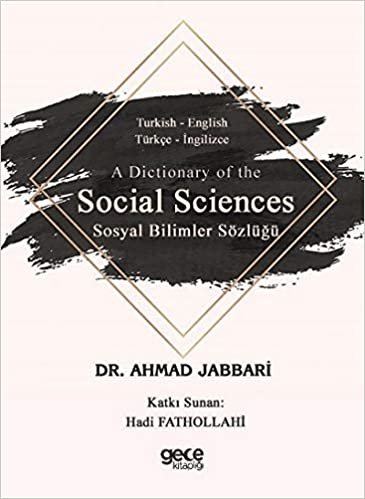 A Dictionary of the Social Sciences: Sosyal Bilimler Sözlüğü Türkçe - İngilizce