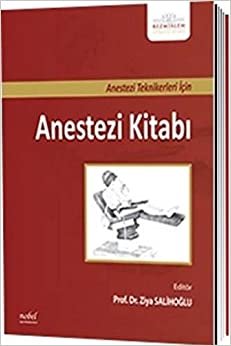 Anestezi Teknikerleri İçin Anestezi Kitabı