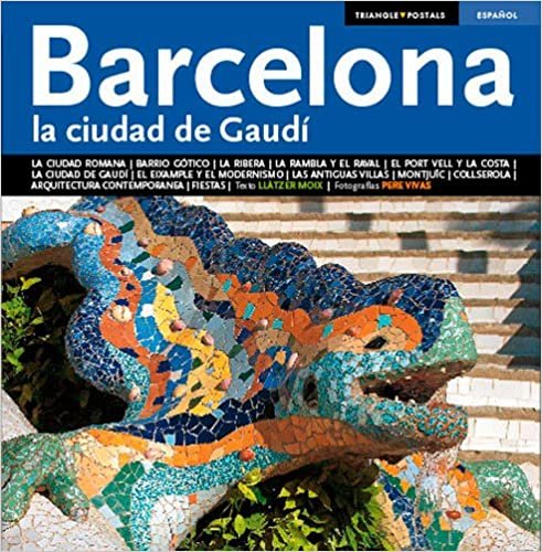 Barcelona : la ciudad de Gaudí