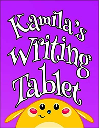 Kamila's Writing Tablet: Personalized Book for Kids, Primary Writing Tablet with 65 Sheets of Blank Lined Practice Paper with 1” Ruling Designed for ... Write in Pre-k, Kindergarten or First Grade