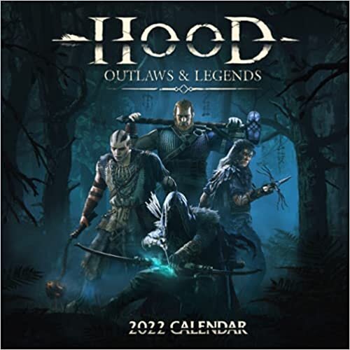 Hood Outlaws & Legends Calendar 2022: OFFICIAL game calendar. This incredible cute calendar july 2021 to december 2022 with high quality pictures . Gaming calendar 2021-2022 . Calendar video games