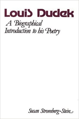 Louis Dudek: A Biographical Introduction (Early Canadian Poetry Series - Criticism & Biography): A Biographical Introduction to His Poetry