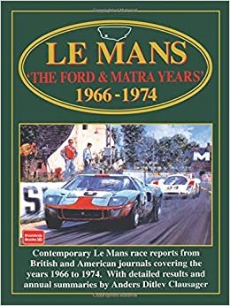 Le Mans The Ford and Matra Years 1966-1974: Racing (Racing Series): The Ford and Matra Years, 1966-74 indir