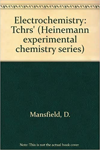 Electrochemistry: Tchrs' (Heinemann experimental chemistry series, Band 2)