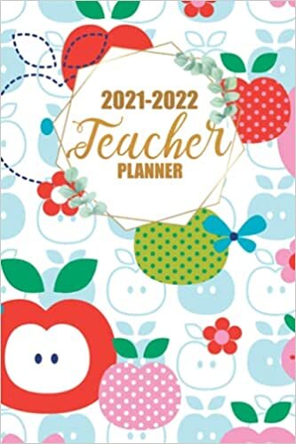 2021-2022 Teacher Planner: Academic Teacher's Planner Lesson Organizer