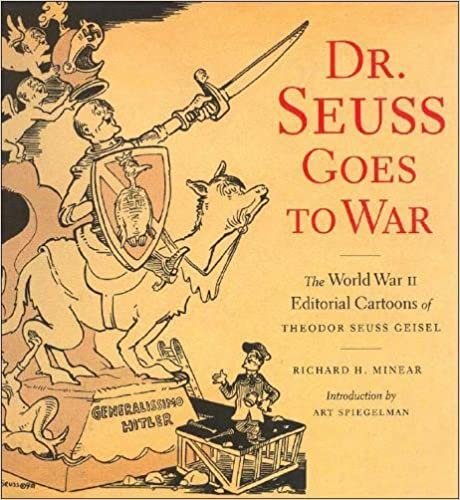 Dr.Seuss Goes to War: The World War II Editorial Cartoons of Theodor Seuss Geisel indir