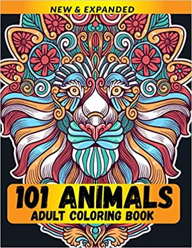 101 Animals Adult Coloring Book: Relaxation with Stress Relieving Animal Designs, Quick and Easy