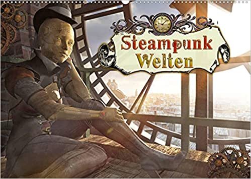 Steampunk Welten (Wandkalender 2022 DIN A2 quer): Eine Reise durch die fantastischen Welten des Steampunkls. (Monatskalender, 14 Seiten ) (CALVENDO Orte)