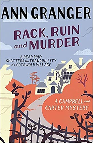 Rack, Ruin and Murder (Campbell & Carter Mystery 2): An English village whodunit of murder, secrets and lies (Campbell and Carter)