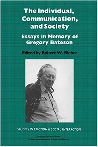 The Individual, Communication, and Society: Essays in Memory of Gregory Bateson (Studies in Emotion and Social Interaction)