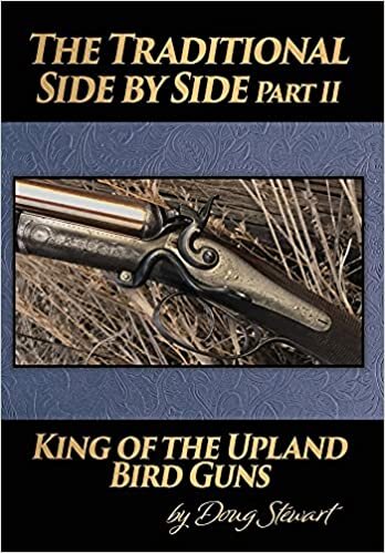 The Traditional Side by Side: King of the Upland Bird Guns Part Two