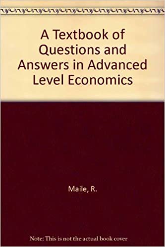 A Textbook of Questions and Answers in Advanced Level Economics