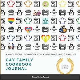 Gay family cookbook JOURNAL: A Wholesome Cookbook for Wholesome LGBTQ Families