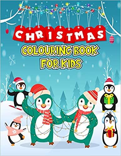 Christmas Colouring Book For Kids: Beautiful Holiday Christmas Pattern with Thick Lines for Kids Of Ages 4-8 Enjoy to Color Santa